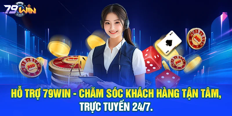 Review 79WIN: Hệ Sinh Thái Cá Cược Đẳng Cấp Số #1 Châu Á Hỗ trợ 79WIN - Chăm sóc khách hàng tận tâm, trực tuyến 24/7.